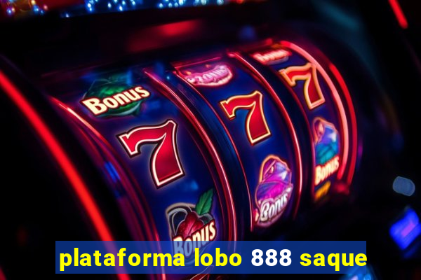 plataforma lobo 888 saque