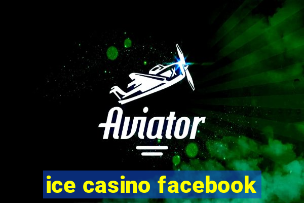 ice casino facebook