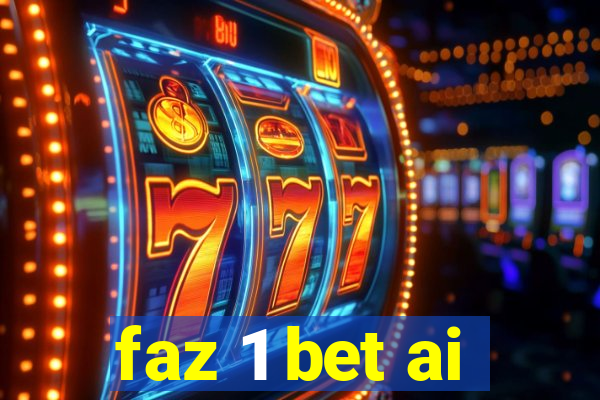 faz 1 bet ai