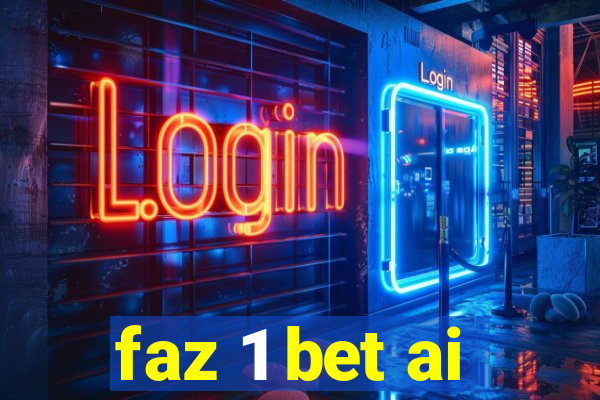 faz 1 bet ai