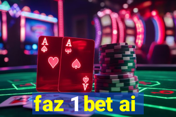 faz 1 bet ai