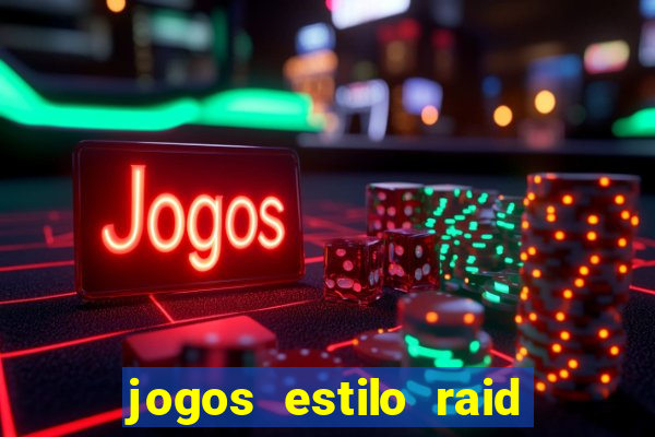 jogos estilo raid shadow legends