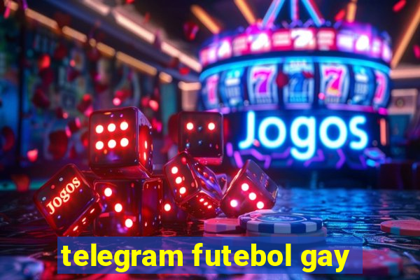 telegram futebol gay