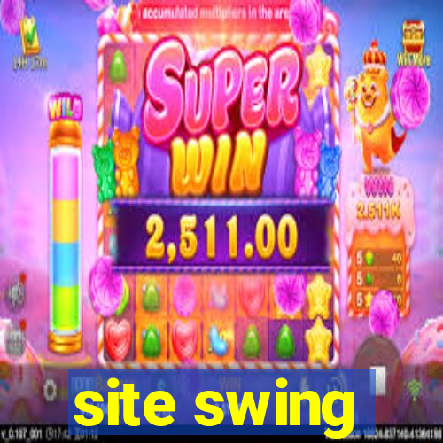 site swing