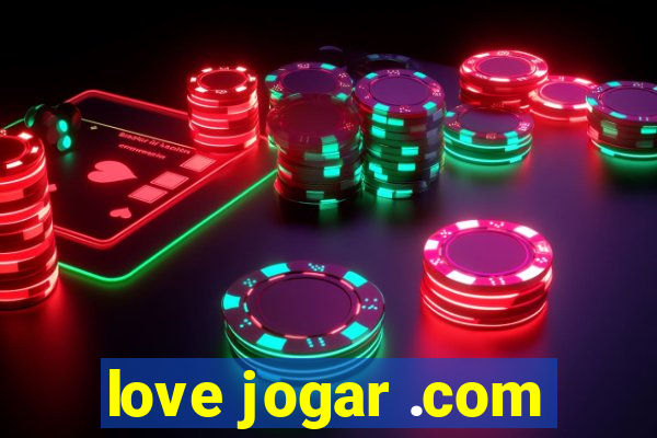 love jogar .com