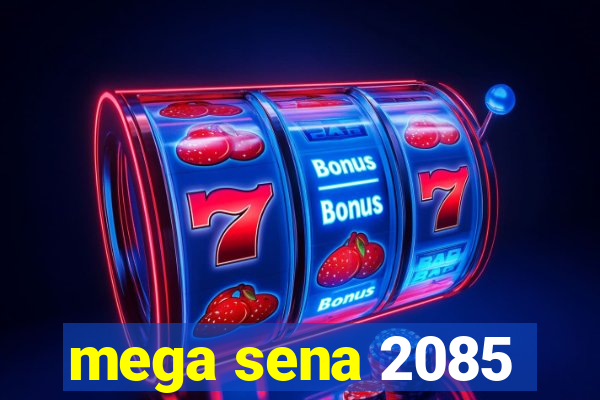 mega sena 2085