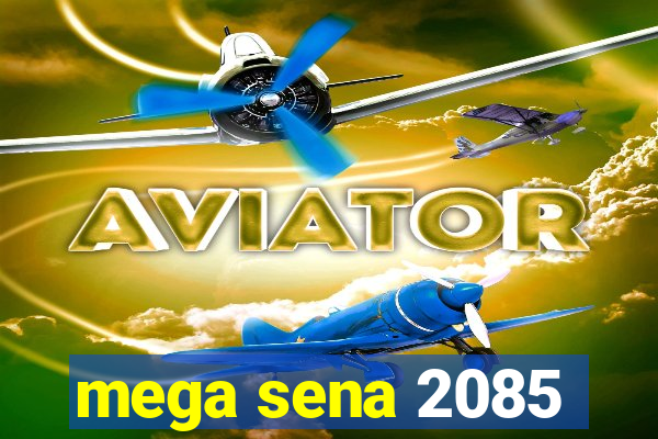 mega sena 2085