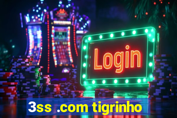 3ss .com tigrinho