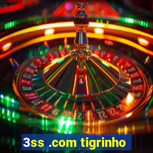 3ss .com tigrinho