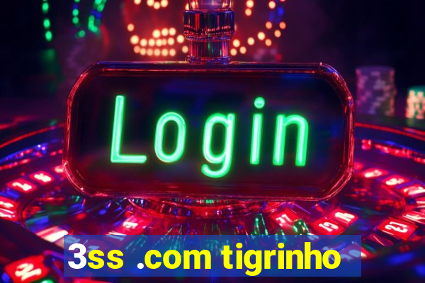 3ss .com tigrinho