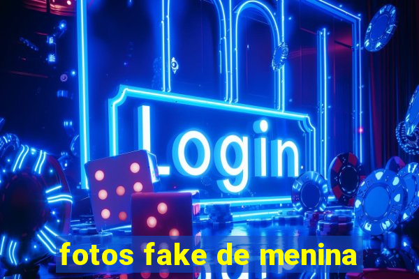 fotos fake de menina