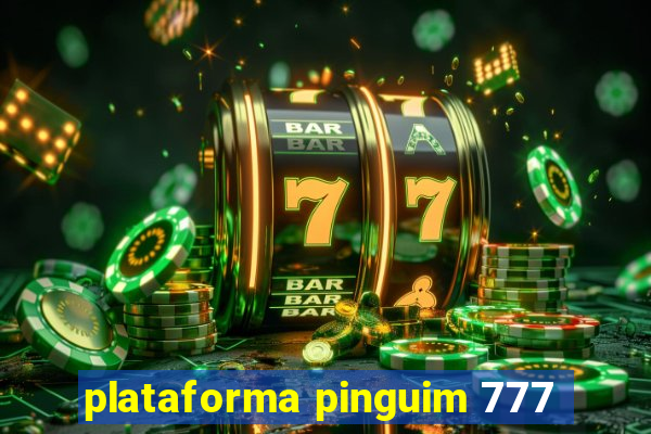 plataforma pinguim 777