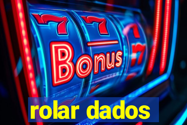 rolar dados