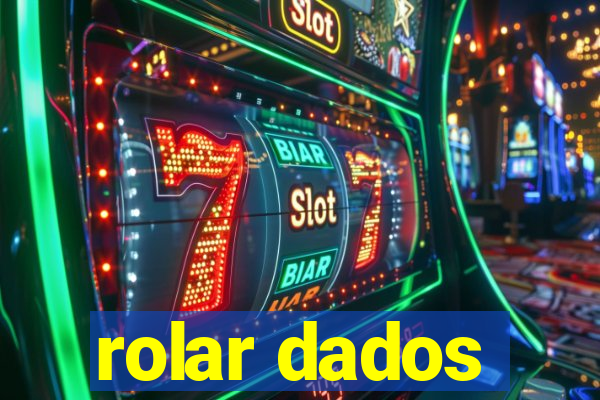 rolar dados