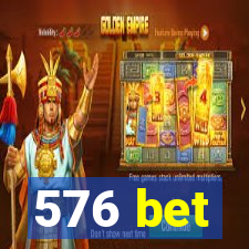 576 bet