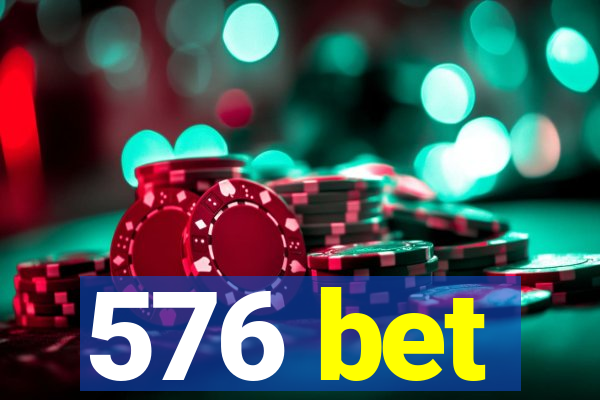 576 bet