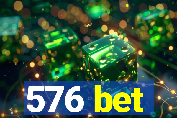 576 bet