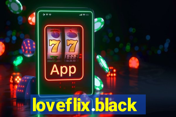 loveflix.black