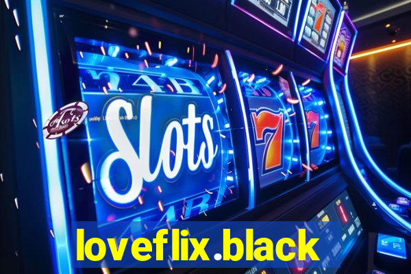 loveflix.black