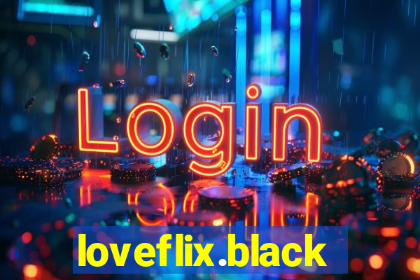 loveflix.black