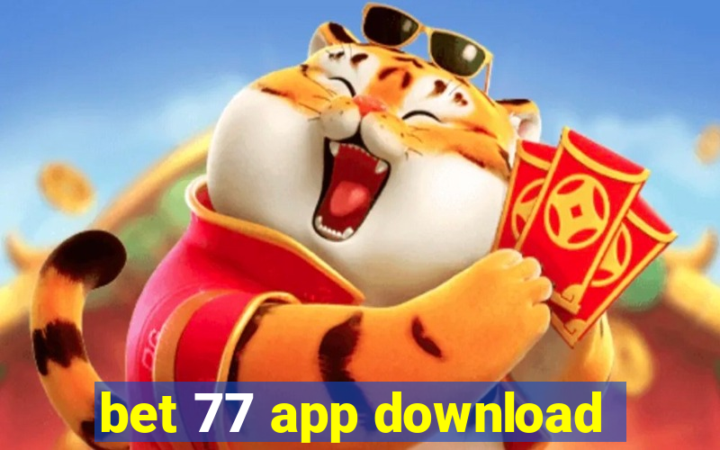 bet 77 app download