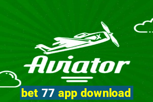 bet 77 app download