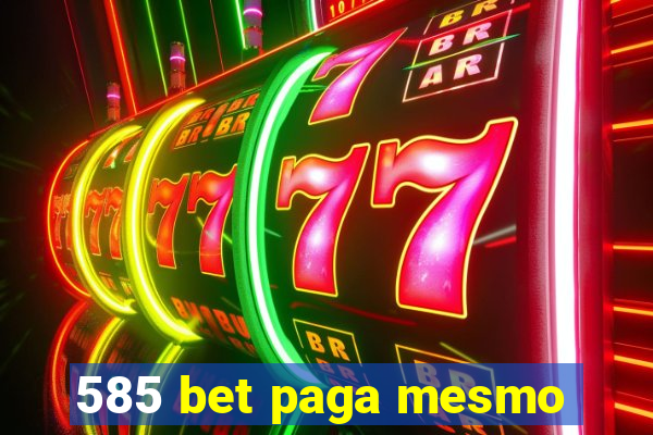 585 bet paga mesmo