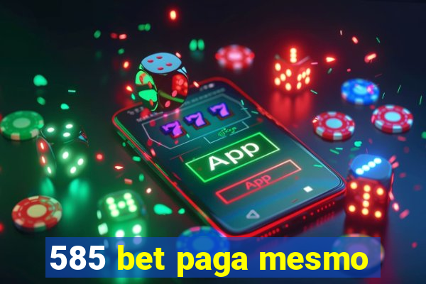 585 bet paga mesmo