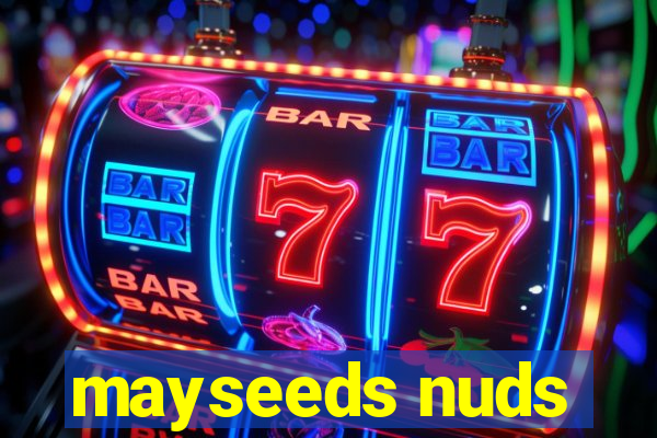 mayseeds nuds