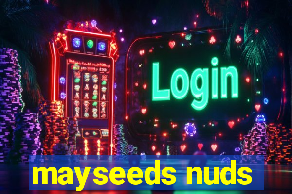 mayseeds nuds