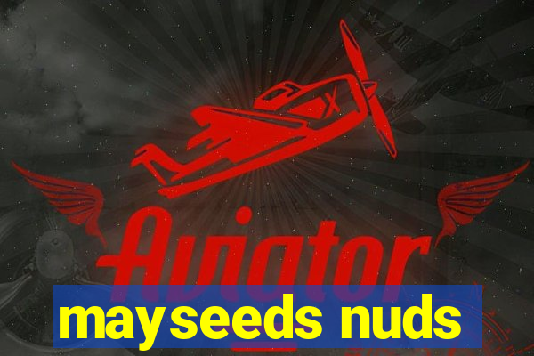 mayseeds nuds