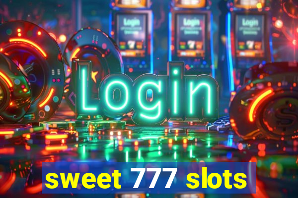 sweet 777 slots