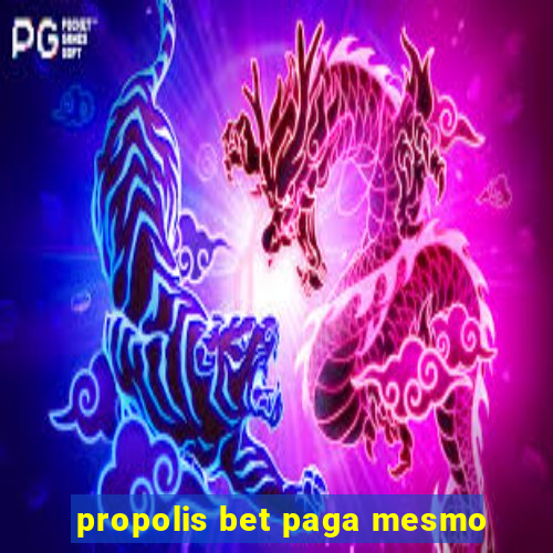 propolis bet paga mesmo