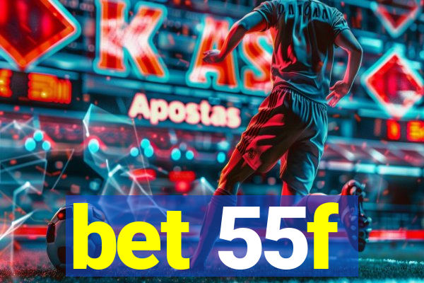 bet 55f