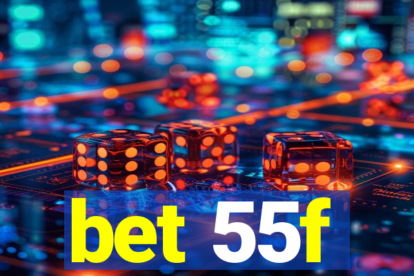 bet 55f