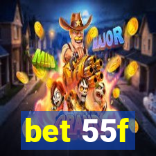 bet 55f