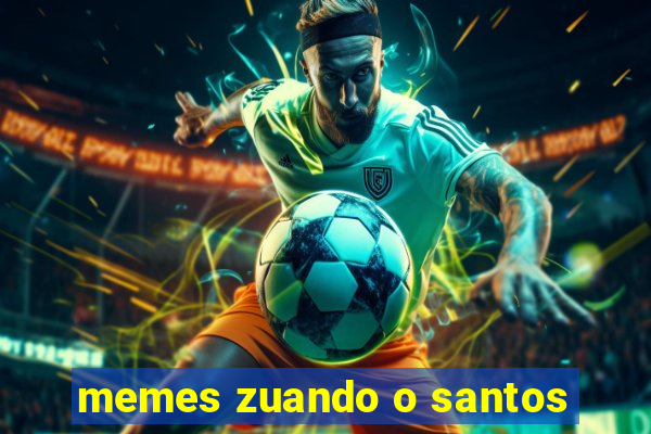 memes zuando o santos