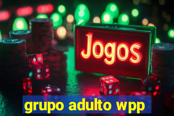 grupo adulto wpp