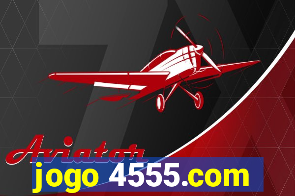 jogo 4555.com