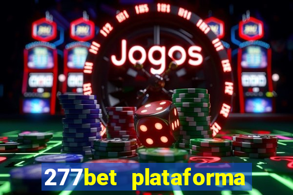 277bet plataforma de jogos