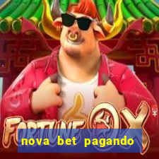 nova bet pagando no cadastro