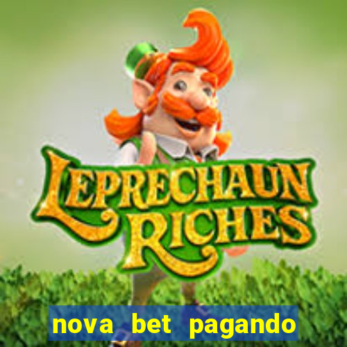 nova bet pagando no cadastro