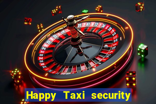 Happy Taxi security password road 96 happy