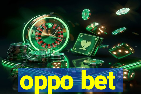 oppo bet