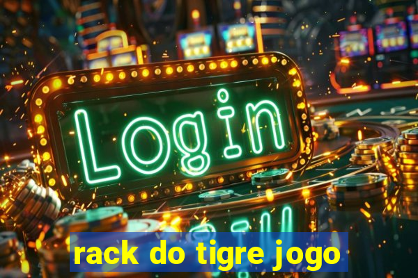 rack do tigre jogo