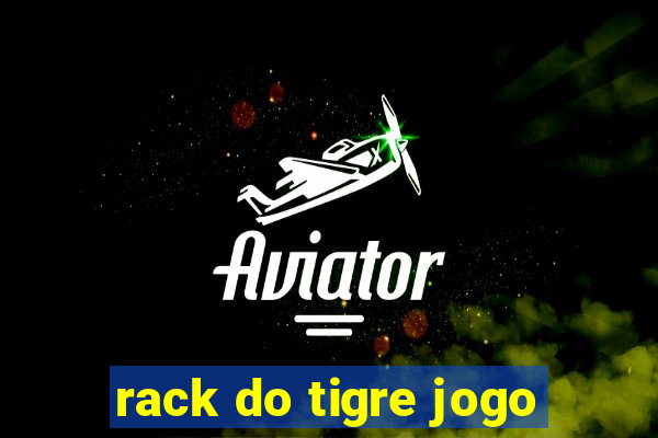 rack do tigre jogo