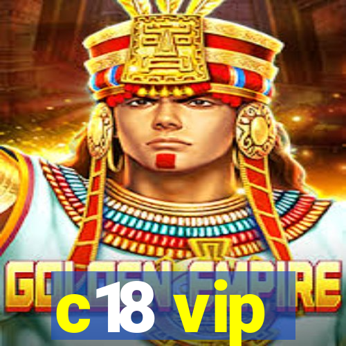 c18 vip