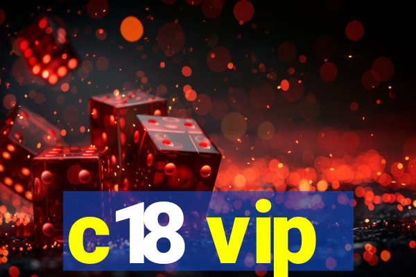 c18 vip