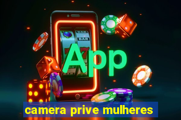 camera prive mulheres