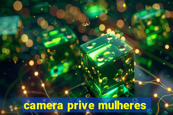 camera prive mulheres